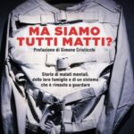 Ma siamo tutti matti?